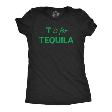 Womens T Is For Tequila Tshirt Funny Alcohol Drinking Liquor Graphic Novelty Tee For Ladies
