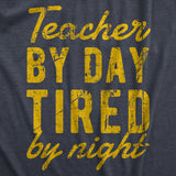 Mens Teacher By Day Tired By Night Funny Exhausted School Teaching Tee for Guys