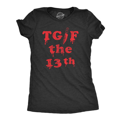 Womens TGIF the 13th T Shirt Funny Spooky Bloody Friday The Thirteenth Tee For Ladies