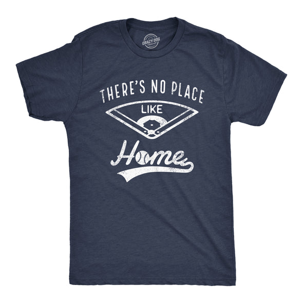 Mens Theres No Place Like Home T Shirt Funny Baseball Saying Graphic Cool Gift Dad