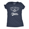 Womens Theres No Place Like Home T Shirt Funny Baseball Saying Graphic Cool Gift Mom