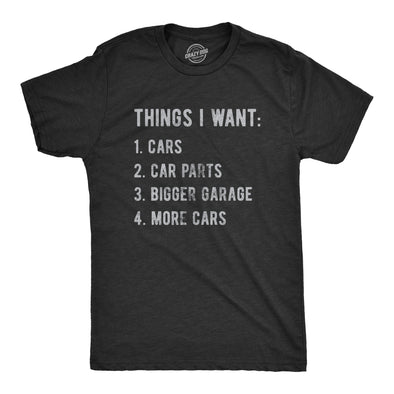 Mens Things I Want List Car T Shirt Funny Saying Mechanic Joke Graphic Saying for Dad