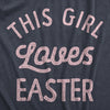 Womens This Girl Loves Easter T Shirt Cute Easter Sunday Tee For Ladies