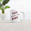 This Might Be Wine Mug Funny Booze Drinking Lovers Coffee Cup-11oz