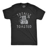 Mens Totally Toasted T Shirt Funny 420 Joint Weed Smoke Toaster Joke Tee For Guys