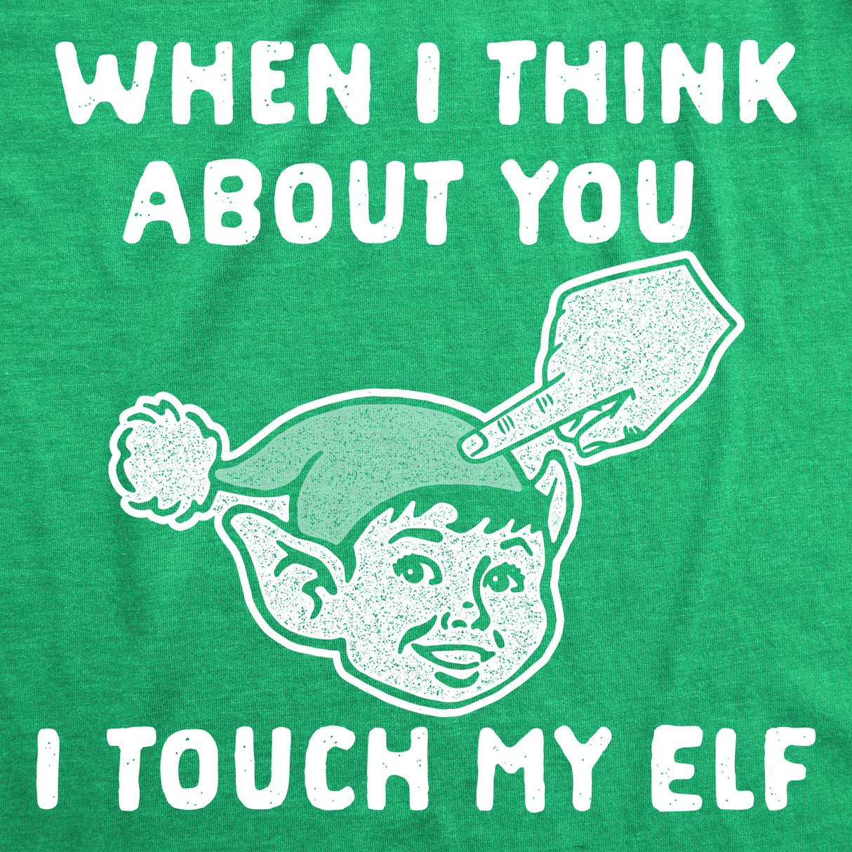 Mens When I Think About You I Touch My Elf Tshirt Funny Christmas Party Xmas Tee For Men