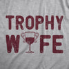 Womens Trophy Wife T Shirt Funny Sarcastic Wine Lovers Graphic Novelty Tee For Ladies