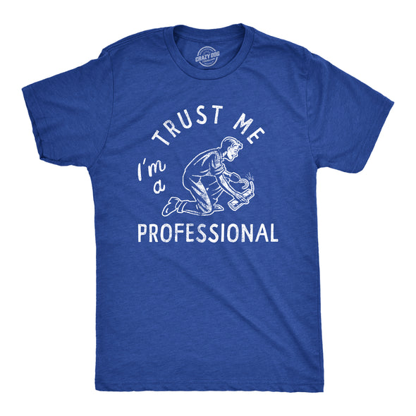 Mens Trust Me Im A Professional T Shirt Funny Sarcastic Fireworks Joke Tee For Guys