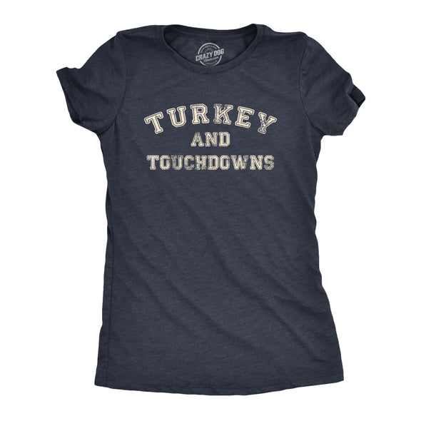 Womens Turkey And Touchdowns T Shirt Funny Thanksgiving Dinner Football Lovers Tee For Ladies