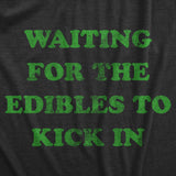 Mens Waiting For The Edibles To Kick In T Shirt Funny 420 Pot Lovers Joke Graphic Tee For Guys