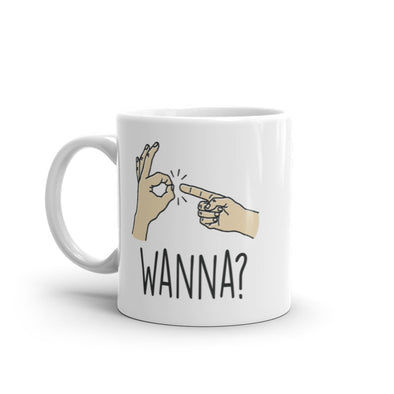 Wanna Finger Bang Mug Funny Offensive Sex Joke Hands Graphic Novelty Coffee Cup-11oz