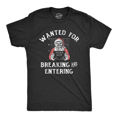 Mens Wanted For Breaking And Entering T Shirt Funny Xmas Santa Mugshot Break In For Guys