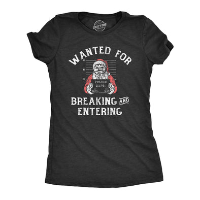 Womens Wanted For Breaking And Entering T Shirt Funny Xmas Santa Mugshot Break In For Ladies