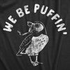 Mens We Be Puffin T Shirt Funny Sarcastic 420 Weed Joint Smoke Joke Tee For Guys