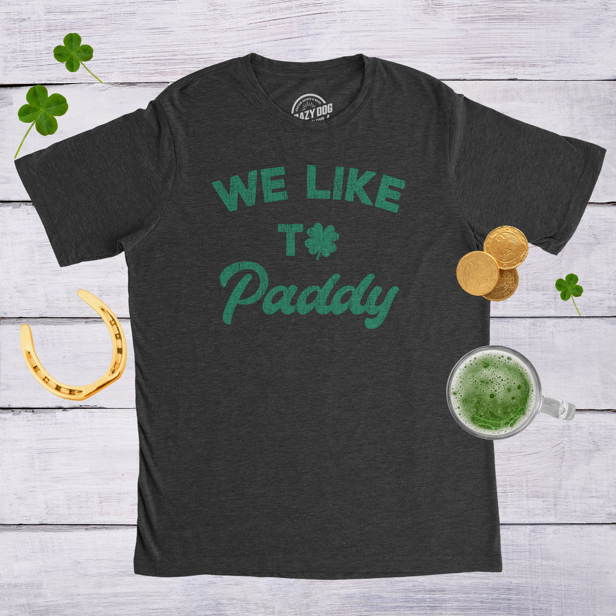 Mens We Like to Paddy T shirt Funny St Patricks Day Party Hilarious Irish Tee