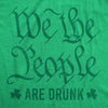 Mens We The People Are Drunk Tshirt Funny Saint Patrick's Day Parade Drinking Preamble Novelty Tee For Guys