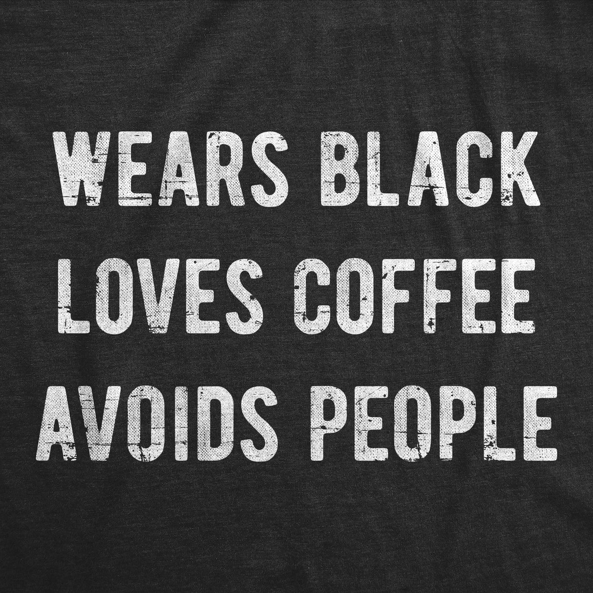 Wears Black Loves Coffee Avoids People Crewneck Sweatshirt Funny Caffeine Addict Introverted Longsleeve