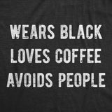 Wears Black Loves Coffee Avoids People Crewneck Sweatshirt Funny Caffeine Addict Introverted Longsleeve