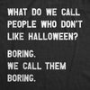 Mens People Who Dont Like Halloween T Shirt Funny Spooky Season Lovers Tee For Guys