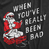 Womens When You've Really Been Bad T Shirt Funny Xmas Santa Pooping Joke Tee For Ladies