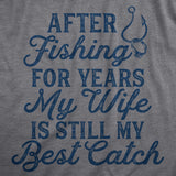 Mens My Wife Is Still My Best Catch T Shirt Funny Fishing Happy Marriage Tee For Guys