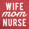Womens Wife Mom Nurse Tshirt Cute Mother Spouse Nursing Graphic Novelty Tee For Ladies