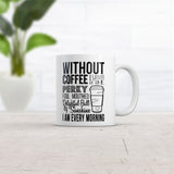 Without Coffee I Wouldn't Be A Perky Ball Of Sunshine Mug Funny Coffee Cup - 11oz