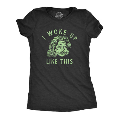 Womens I Woke Up Like This T Shirt Funny Halloween Ugly Zombie Joke Tee For Ladies