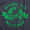 Mens Word To Your Mother T Shirt Funny Mother Nature Earth Lovers Tee For Guys