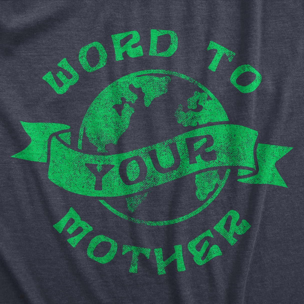 Womens Word to Your Mother T Shirt Funny Mother Nature Earth Lovers Tee for Ladies