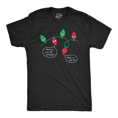 Mens Working Over The Holidays T Shirt Funny Xmas Tree Lights Joke Tee For Guys