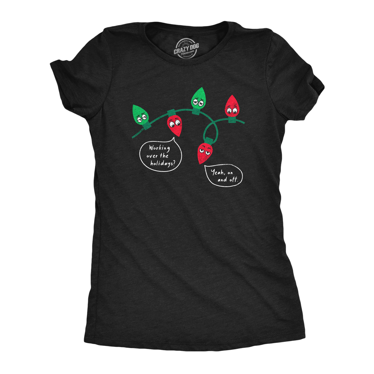 Womens Working Over The Holidays T Shirt Funny Xmas Tree Lights Joke Tee for Ladies