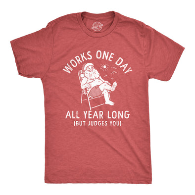 Mens Works One Day All Year Long T Shirt Funny Xmas Lazy Santa Joke Tee For Guys