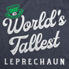 Mens Worlds Tallest Leprechaun T Shirt Funny St Patricks Day Tee Humor Saying Cool Top
