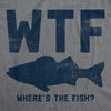 Mens WTF Wheres The Fish T Shirt Funny Fishing Acronym Fishermen Tee For Guys