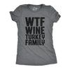Womens WTF Wine Turkey Family T Shirt Funny Thanksgiving Dinner Drinking Tee For Ladies