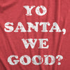 Womens Yo Santa We Good T Shirt Funny Xmas Santas Naughty List Joke Tee For Ladies