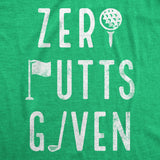 Mens Zero Putts Given T Shirt Funny Sarcastic Golf Lovers Gift Golfing Joke Novelty Tee