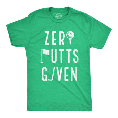Mens Zero Putts Given T Shirt Funny Sarcastic Golf Lovers Gift Golfing Joke Novelty Tee