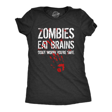 Womens Zombies Eat Brains Dont Worry Youre Safe T Shirt Funny Sarcasm Cool Graphic Tee