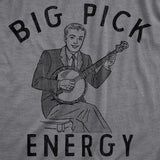 Mens Big Pick Energy T Shirt Funny Banjo Music Lovers Joke Tee For Guys