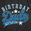 Youth Birthday Dude All Day Long T Shirt Funny Awesome Celebration Party Tee For Kids