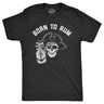 Mens Born To Rum T Shirt Funny Pirate Liquor Drinking Lovers Tee For Guys