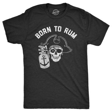 Mens Born To Rum T Shirt Funny Pirate Liquor Drinking Lovers Tee For Guys