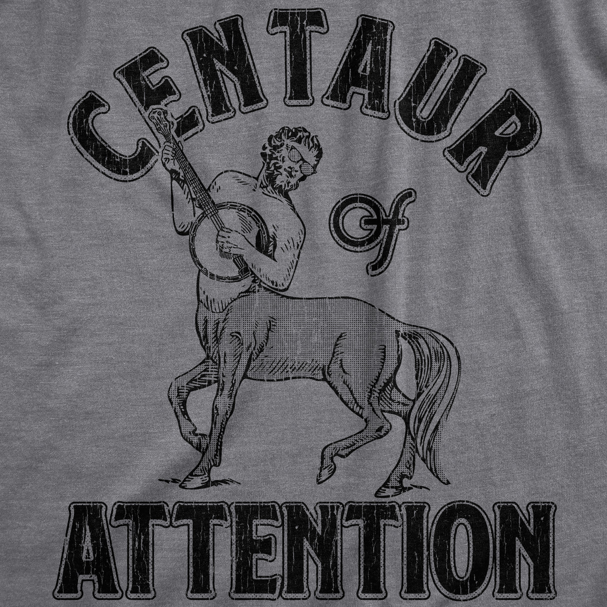 Mens Centaur Of Attention T Shirt Funny Half Man Horse Word Play Joke Tee For Guys