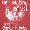 Mens Hes Making A List And Chicken It Twice T Shirt Funny Xmas Rooster Santa Joke Tee For Guys