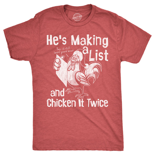 Mens Hes Making A List And Chicken It Twice T Shirt Funny Xmas Rooster Santa Joke Tee For Guys