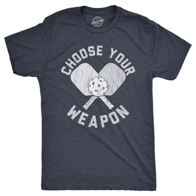 Mens Choose Your Weapon T Shirt Funny Pickleball Lovers Paddle Joke Tee For Guys
