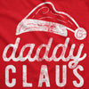 Daddy Claus Unisex Hoodie Funny Christmas Party Father Santa Claus Graphic Hooded Sweatshirt