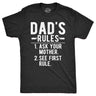 Mens Dads Rules Ask Your Mother See First Rule T Shirt Funny Rule List Joke Tee For Guys